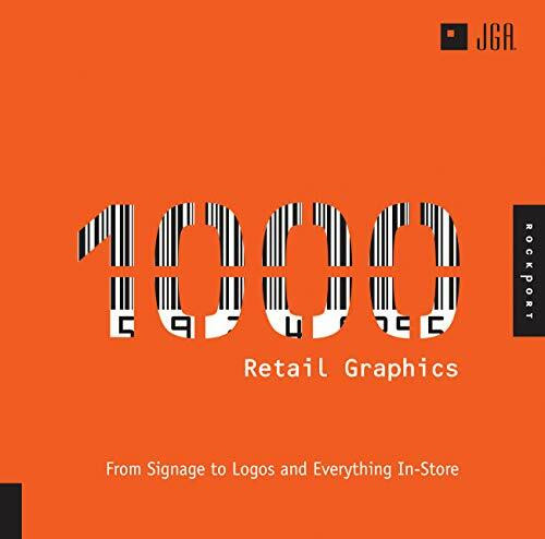 1,000 Retail Graphics: From Signage to Logos and Everything for In-Store (1000 Series)