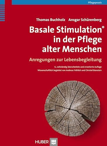 Basale Stimulation® in der Pflege alter Menschen: Anregungen zur Lebensbegleitung