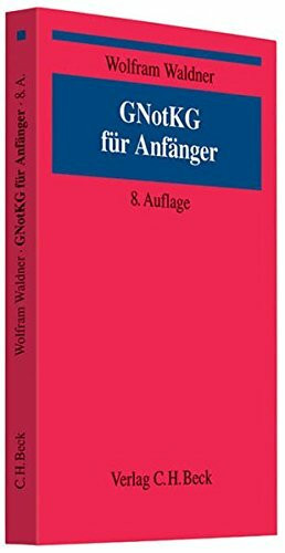 GNotKG für Anfänger: Eine Einführung in das Notarkostenrecht