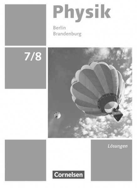 Physik - Neue Ausgabe - Berlin/Brandenburg - 7./8. Schuljahr: Lösungen zum Schulbuch