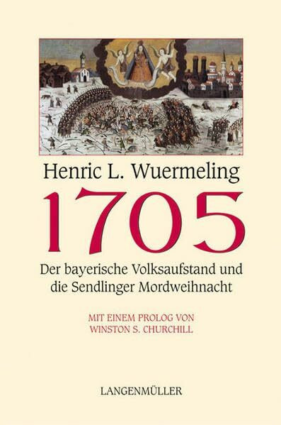1705: Der bayerische Volksaufstand und die Sendlinger Mordweihnacht