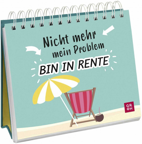 Nicht mehr mein Problem – bin in Rente: Kleiner Spiralaufsteller mit lustigen Sprüchen für den Ruhestand (Geschenke zur Rente)
