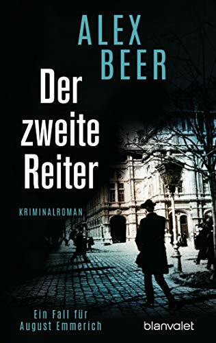 Der zweite Reiter: Ein Fall für August Emmerich - Kriminalroman - Bestes Lesevergnügen von der Meisterin des historischen Kriminalromans! (Die Kriminalinspektor-Emmerich-Reihe, Band 1)