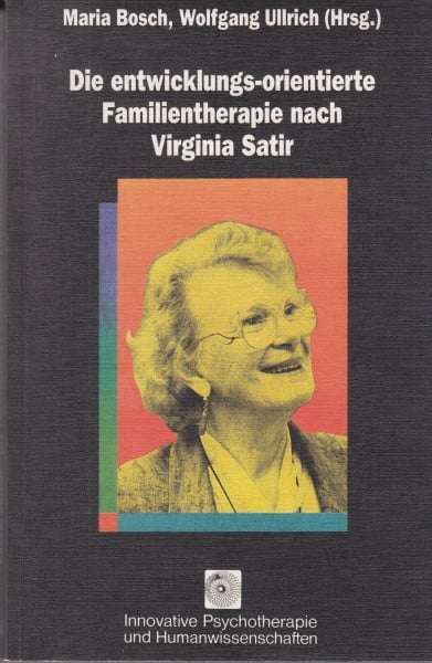 Die entwicklungs-orientierte Familientherapie nach Virginia Satir.