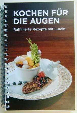 Kochen für die Augen. Raffinierte Rezepte mit Lutein. Kochen für die Augen. Raffinierte Rezepte mit Lutein.