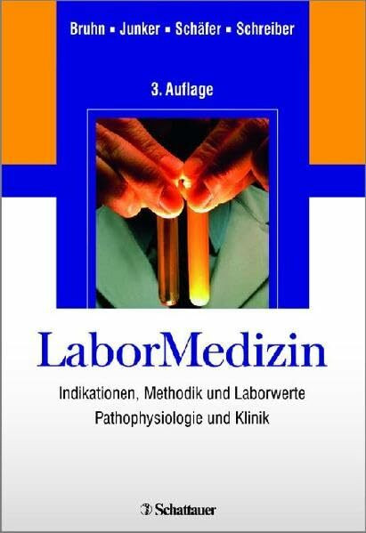 LaborMedizin: Indikationen, Methodik und Laborwerte Pathophysiologie und Klinik