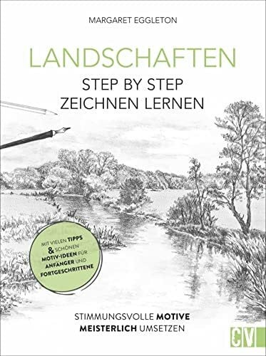 Landschaften Step by Step zeichnen lernen. Stimmungsvolle Motive meisterlich umsetzen. In diesem Anleitungsbuch finden Sie viele Motivbeispiele aus ... Stimmungsvolle Motive meisterlich umsetzen