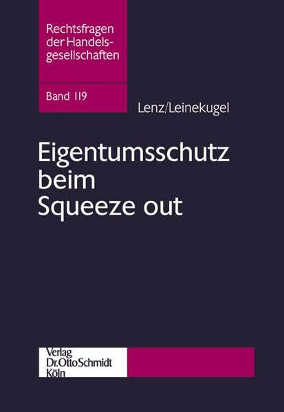 Eigentumsschutz beim Squeeze out (Rechtsfragen der Handelsgesellschaften)