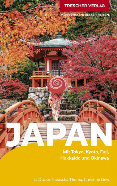 TRESCHER Reiseführer Japan: Mit Tokyo, Kyoto, Fuji, Hokkaido und Okinawa