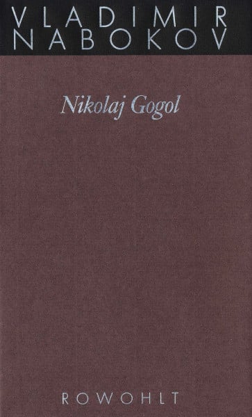 Nikolai Gogol (Nabokov: Gesammelte Werke, Band 16)