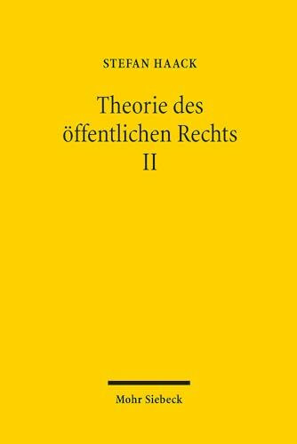 Theorie des öffentlichen Rechts II: Was bleibt von der Unterscheidung zwischen öffentlichem Recht und Privatrecht?