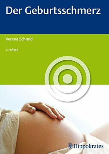 Der Geburtsschmerz: Bedeutung und natürliche Methoden der Schmerzlinderung (Edition Hebamme)