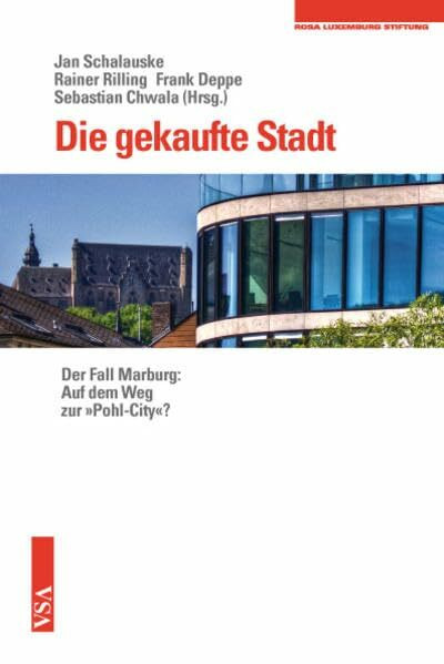 Die gekaufte Stadt: Die gekaufte Stadt Eine Veröffentlichung der Rosa-Luxemburg-Stiftung