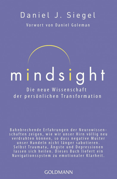 Mindsight - Die neue Wissenschaft der persönlichen Transformation: Vorwort von Daniel Goleman