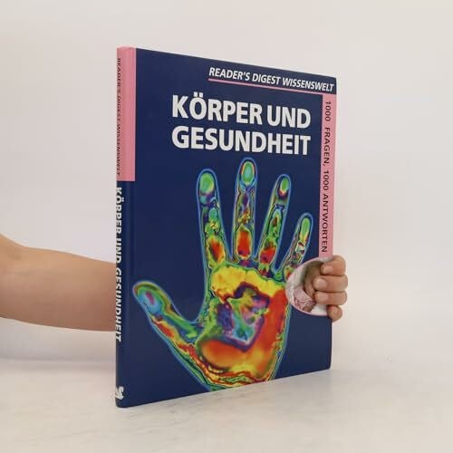 1000 Fragen, 1000 Antworten Körper und Gesundheit (Reader's Digest Wissenswelt)