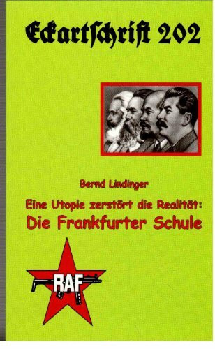 Eine Utopie zerstört die Realität: Die Frankfurter Schule (Eckartschriften)