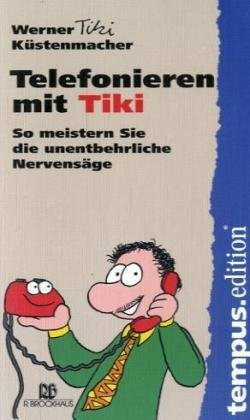 Telefonieren mit Tiki: So meistern Sie die unentbehrliche Nervensäge