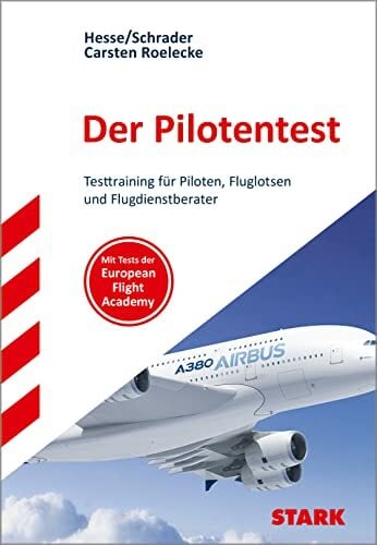 STARK Der Pilotentest (DLR/Fluglotsen Test) - Testtraining: Die optimale Vorbereitung auf den härtesten Einstellungstest. Testtraining für Piloten, ...... STARK Der Pilotentest (DLR/Fluglotsen Test) - Testtraining: Die optimale Vorbereitung auf den härtesten Einstellungstest. Testtraining für Piloten, ... (Einstellungs- und Einstiegstests)