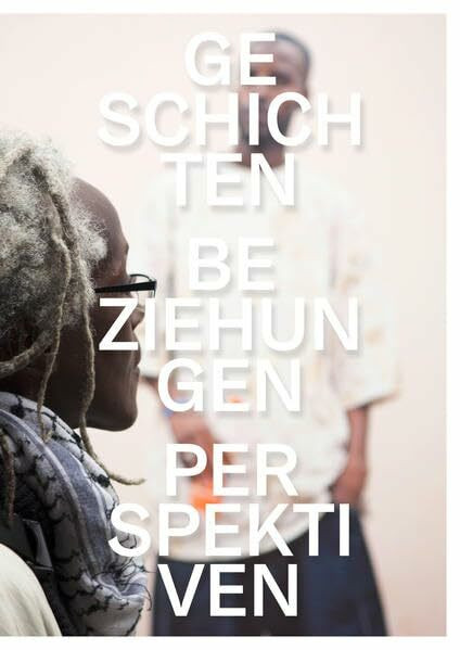 Geschichten, Beziehungen, Perspektiven – 100 Jahre ifa