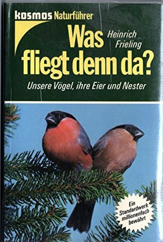 Was fliegt denn da? Unsere Vögel, ihre Eier und Nester