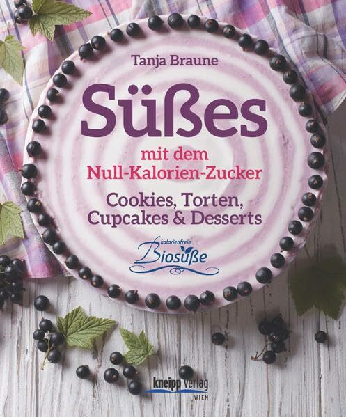 Süßes mit dem Null-Kalorien-Zucker: Cookies, Torten, Cupcakes & Desserts
