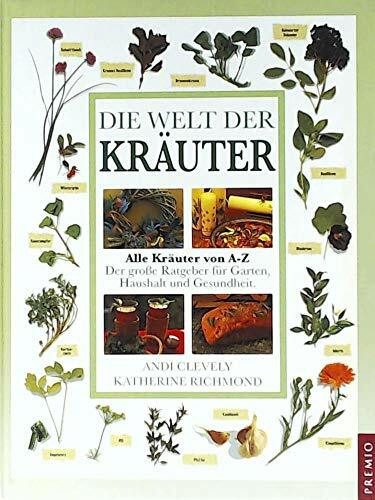 Der große Ratgeber: Kräuter: Alle Kräuter von A-Z: Der grosse Ratgeber für Garten, Haushalt und Gesundheit