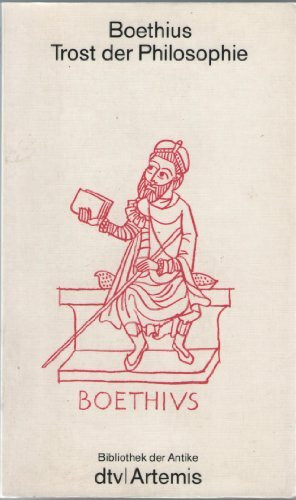 Trost der Philosophie: Übersetzt von Ernst Gegenschatz und Olof Gigon. Mit einer – Einführung und Erläuterungen von Olof Gigon