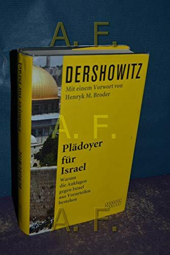 Plädoyer für Israel: Warum die Anklagen gegen Israel aus Vorurteilen bestehen. Mit e. Vorw. v. Henryk M. Broder
