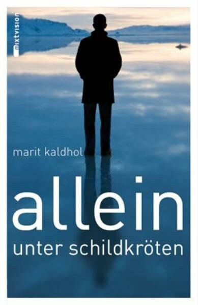 Allein unter Schildkröten: Nominiert für den Deutschen Jugendliteraturpreis 2013, Kategorie Preis der Jugendlichen