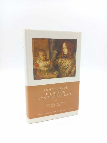 Die Herrin von Wildfell Hall: Roman