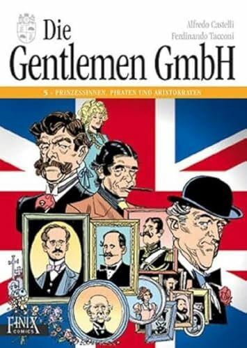 Die Gentlemen GmbH - Gesamtausgabe / Prinzessinnen, Piraten und Aristokraten