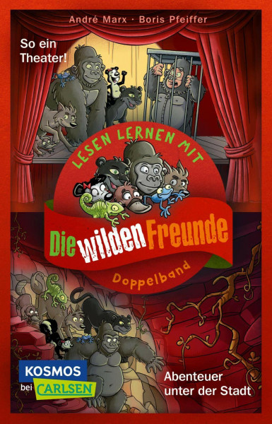 Doppelband zum Lesenlernen - Die wilden Freunde: Abenteuer unter der Stadt / So ein Theater!: Zum Lesenlernen in der 1. Klasse