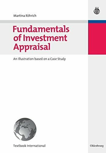 Fundamentals of Investment Appraisal: An Illustration based on a Case Study