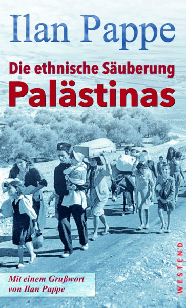 Die ethnische Säuberung Palästinas: Mit einem Grußwort von Ilan Pappe