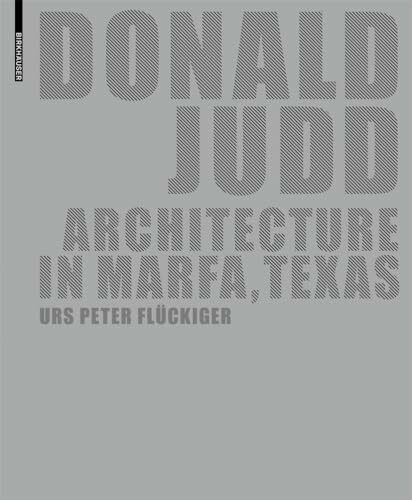 Donald Judd: Architecture in Marfa, Texas