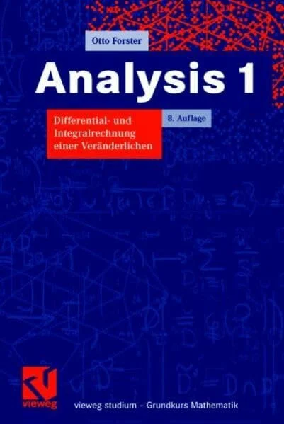 Analysis 1: Differential- und Integralrechnung einer Veränderlichen (vieweg studium; Grundkurs Mathematik)