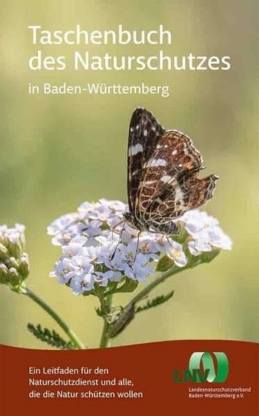 Taschenbuch des Naturschutzes in Baden-Württemberg: Ein Leitfaden für den Naturschutzdienst und alle, die die Natur schützen wollen