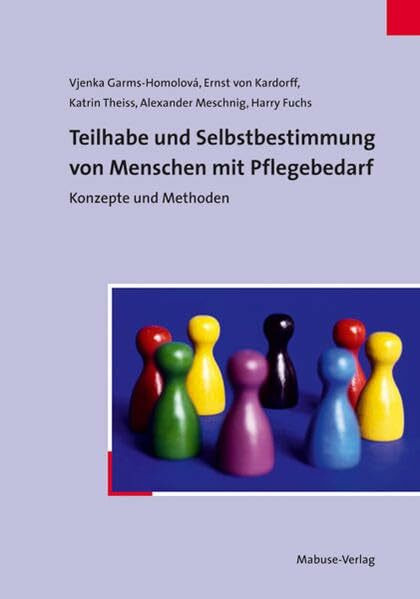 Teilhabe und Selbstbestimmung von Menschen mit Pflegebedarf. Konzepte und Methoden: Konzeptionelle und methodische Überlegungen zu den Voraussetzungen