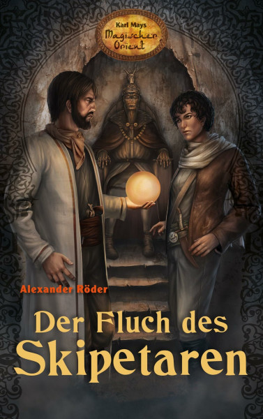 Der Fluch des Skipetaren. Karl Mays Magischer Orient, Band 2