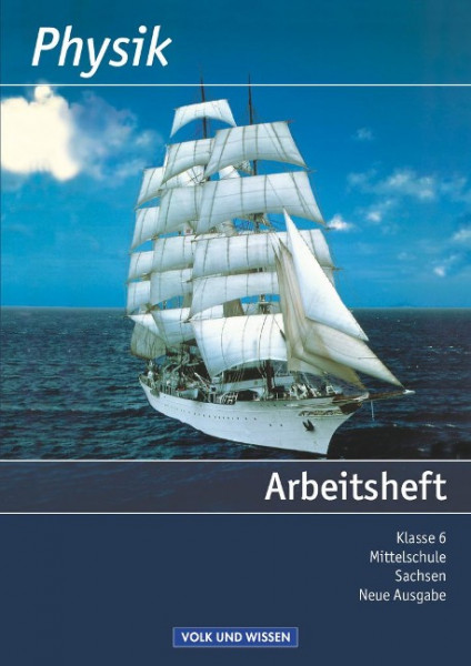 Physik 6. Schuljahr. Arbeitsheft. Mittelschule Sachsen