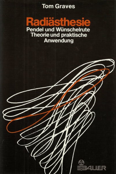 Radiästhesie. Pendel und Wünschelrute. Theorie und praktische Anwendung