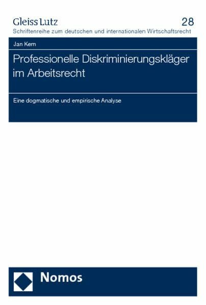 Professionelle Diskriminierungskläger im Arbeitsrecht: Eine dogmatische und empirische Analyse