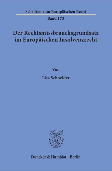 Der Rechtsmissbrauchsgrundsatz im Europäischen Insolvenzrecht