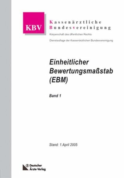 Einheitlicher Bewertungsmaßstab (EBM): Mit den Vertragsgebührenordnungen Bewertungsmassstab für ärztliche Leistungen (BMÄ) und Ersatzkassen-Gebührenordnung (E-Go)