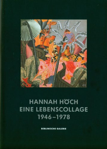 Hannah Höch - Eine Lebenscollage III (1946-1978)