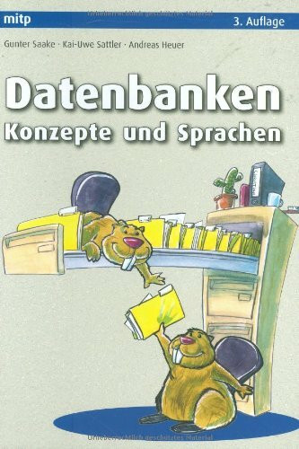 Datenbanken. Konzepte und Sprachen: Der fundierte Einstieg in Datenbanken. Schwerpunkt: Datenbankentwurf und Datenbanksprachen. Inklusive aktuelle Trends: SQL-99, JDBC, OLAP, Textsuche