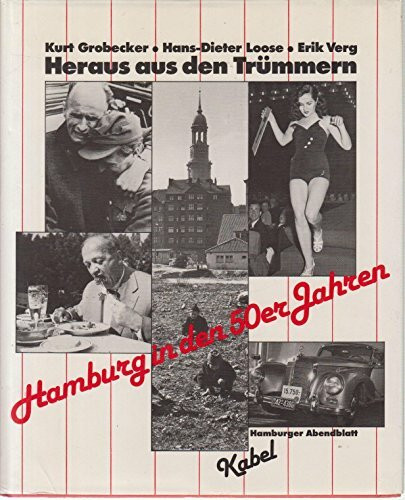 Heraus aus den Trümmern. Hamburg in den 50er Jahren