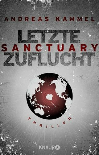 Sanctuary – Letzte Zuflucht: Thriller