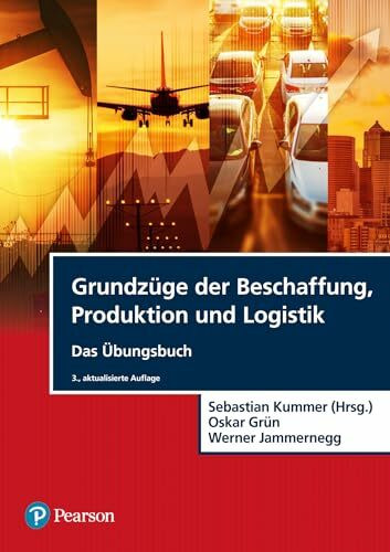 Grundzüge der Beschaffung, Produktion und Logistik - Übungsbuch (Pearson Studium - Economic BWL)