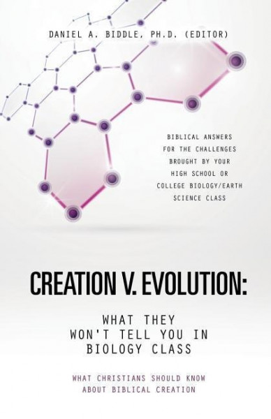 Creation V. Evolution: What They Won't Tell You in Biology Class